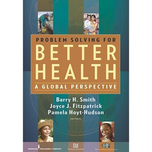 Problem Solving for Better Health: A Global Perspective Hardcover, Springer Publishing Company
