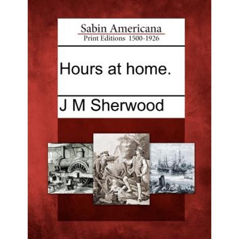 Hours at Home. Paperback, Gale Ecco, Sabin Americana