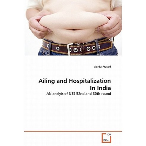 Ailing and Hospitalization in India Paperback, VDM Verlag