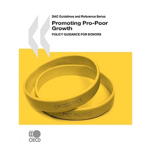 Dac Guidelines and Reference Series Promoting Pro-Poor Growth: Policy Guidance for Donors Paperback, OECD