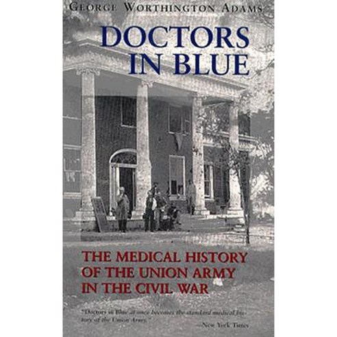 Doctors in Blue: The Medical History of the Union Army in the Civil War (Revised) Paperback, Louisiana State University Press