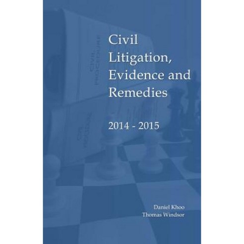 Civil Litigation Evidence and Remedies 2014 - 2015 Paperback, Createspace
