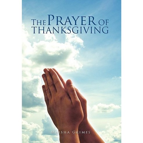 The Prayer of Thanksgiving Paperback, Xlibris Corporation