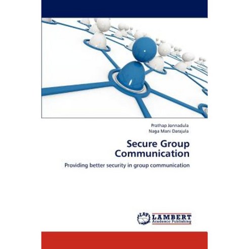 Secure Group Communication Paperback, LAP Lambert Academic Publishing