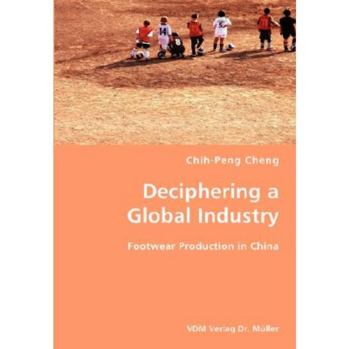 Deciphering a Global Industry Paperback, VDM Verlag Dr. Mueller E.K.