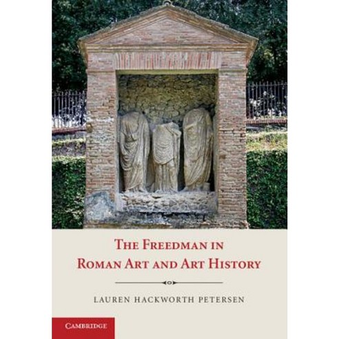 The Freedman in Roman Art and Art History Paperback, Cambridge University Press
