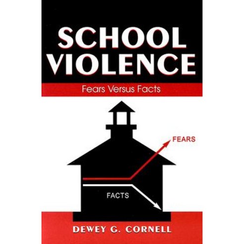 School Violence: Fears Versus Facts Paperback, Routledge