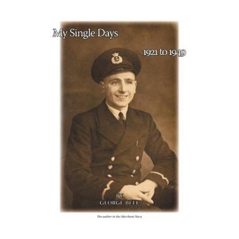 My Single Days 1921 to 1949 Paperback, Trafford Publishing