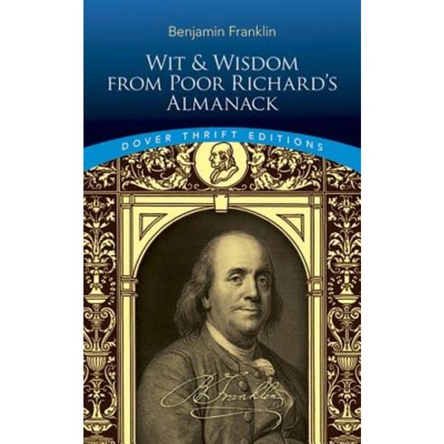 Wit and Wisdom From Poor Richard''s Almanack, Dover