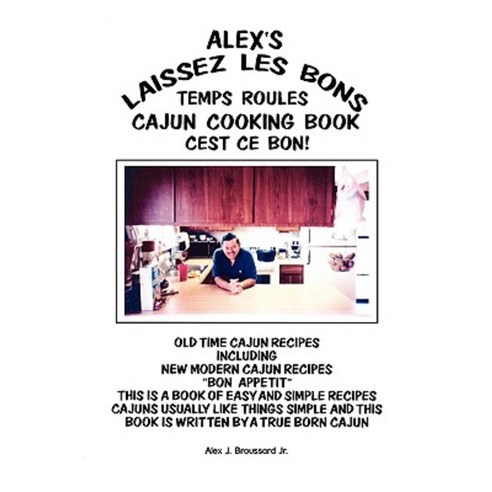 Alex''s Laissez Les Bons Paperback, Xlibris Corporation