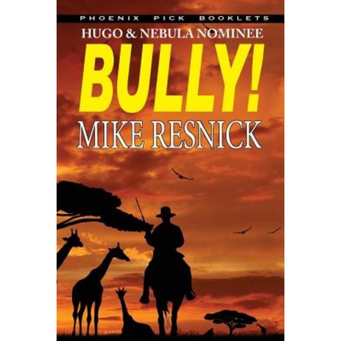 Bully! - Hugo and Nebula Nominated Novella Paperback, Phoenix Pick