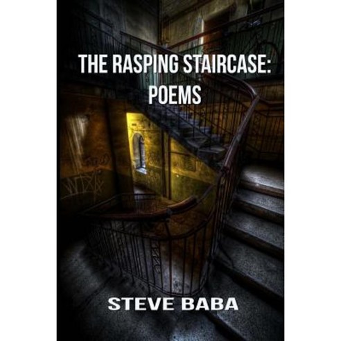 The Rasping Staircase: Poems Paperback, Crimson Milk Press