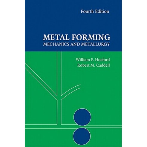 Metal Forming: Mechanics and Metallurgy Hardcover, Cambridge University Press
