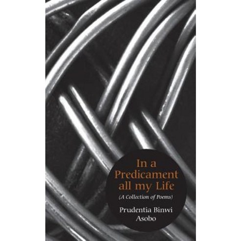 In a Predicament All My Life. a Collection of Poems Paperback, Langaa RPCID