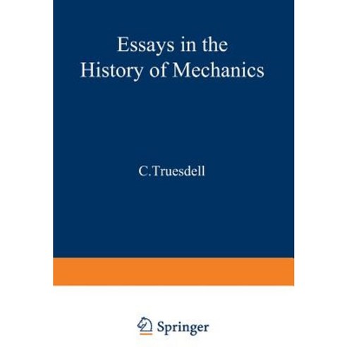 Essays in the History of Mechanics Paperback, Springer