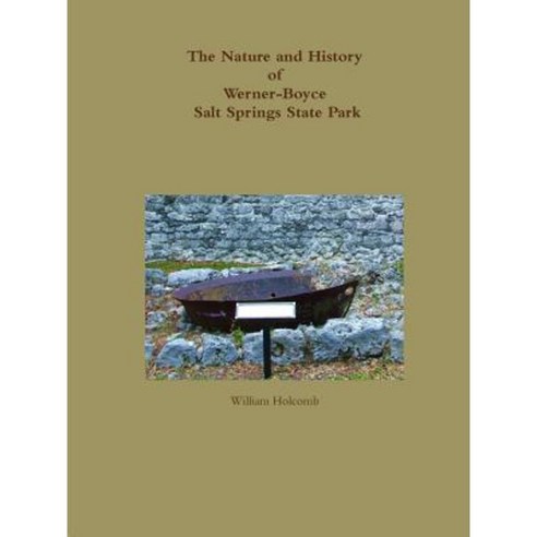 The Nature and History of Werner-Boyce Salt Springs State Park Paperback, Lulu.com