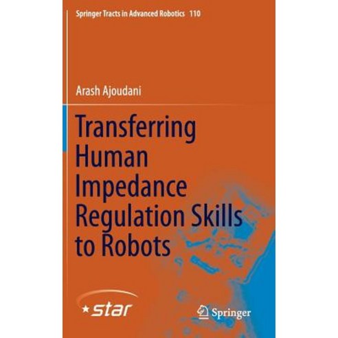 Transferring Human Impedance Regulation Skills to Robots Hardcover, Springer
