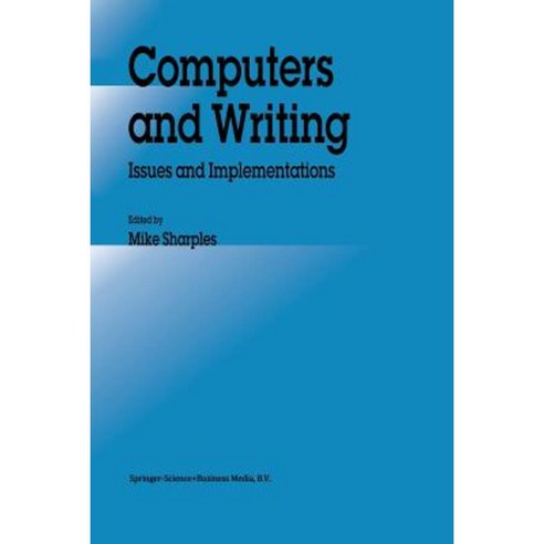 Computers and Writing: Issues and Implementations Paperback, Springer