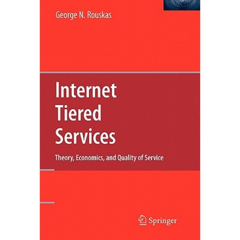 Internet Tiered Services: Theory Economics and Quality of Service Paperback, Springer