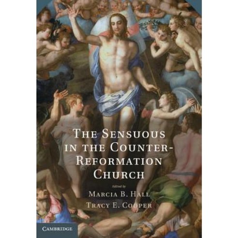 The Sensuous in the Counter-Reformation Church, Cambridge University Press