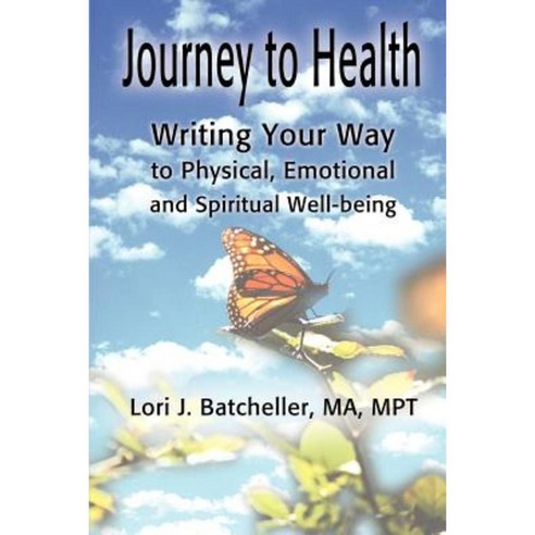 Journey to Health: Writing Your Way to Physical Emotional and Spiritual Well-Being Paperback, Writers Club Press