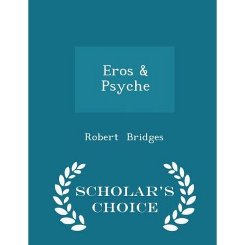 Eros & Psyche - Scholar''s Choice Edition Paperback