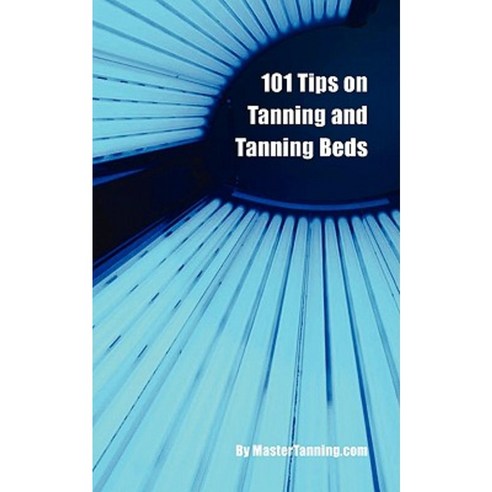 101 Tips on Tanning and Tanning Beds Paperback, Lifetips.com