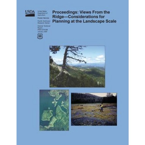 Proceedings: Views from the Ridge- Considerations for Planning at He Landscape Scale Paperback, Createspace