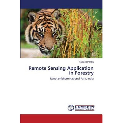 Remote Sensing Application in Forestry Paperback, LAP Lambert Academic Publishing