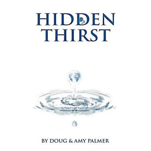 Hidden Thirst Paperback, Palmer Consulting, LLC