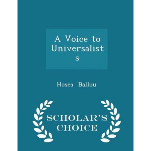 A Voice to Universalists - Scholar''s Choice Edition Paperback