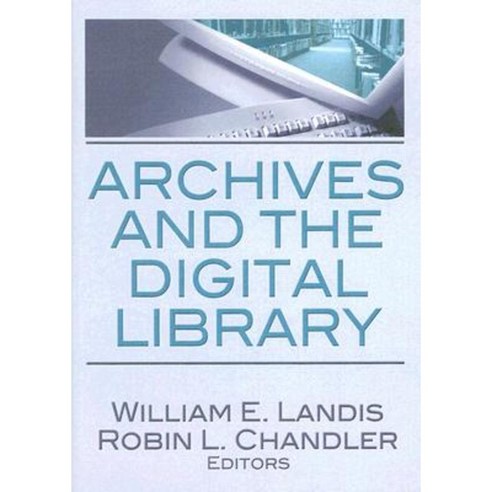 Archives and the Digital Library Hardcover, Haworth Information Press