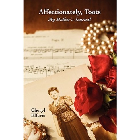 Affectionately Toots - My Mother''s Journal Paperback, Booklocker.com