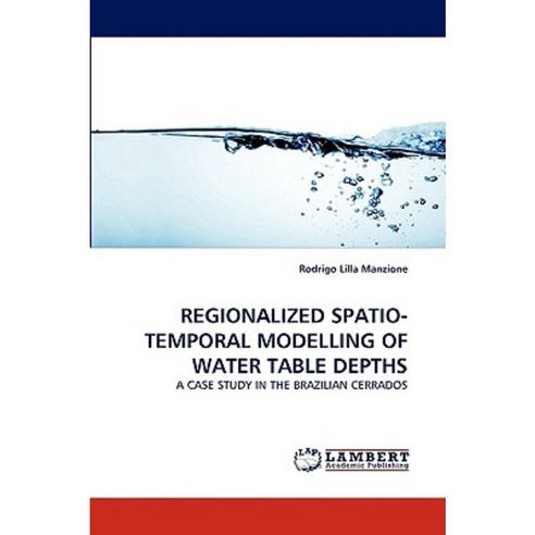 Regionalized Spatio-Temporal Modelling of Water Table Depths Paperback, LAP Lambert Academic Publishing
