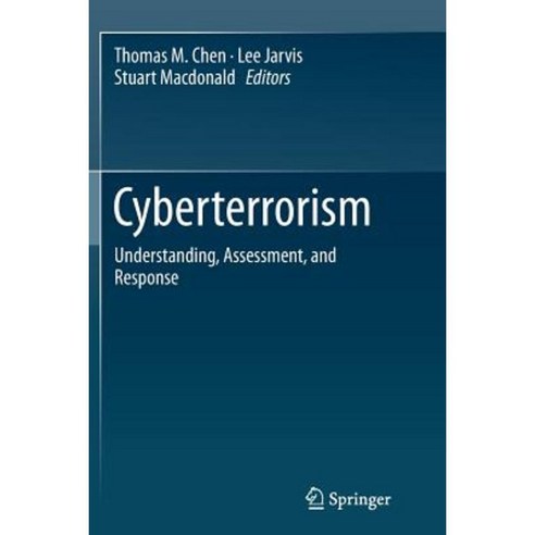 Cyberterrorism: Understanding Assessment and Response Paperback, Springer