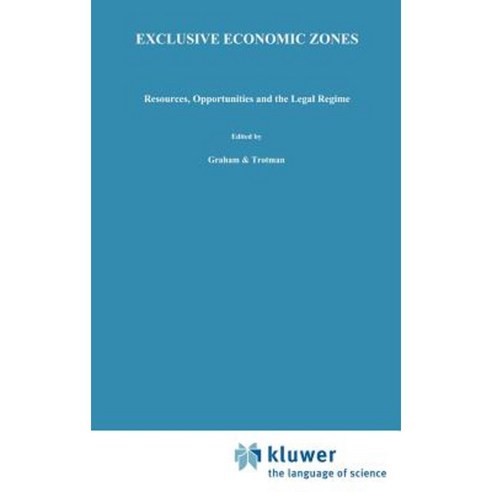 Exclusive Economic Zones: Resources Opportunities and the Legal Regime Hardcover, Springer