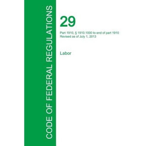 Code of Federal Regulations Title 29 Volume 6 July 1 2015 Paperback, Regulations Press