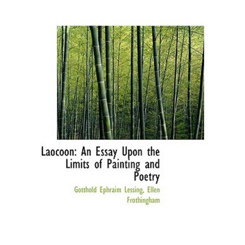 Laocoon: An Essay Upon the Limits of Painting and Poetry Hardcover, BiblioLife