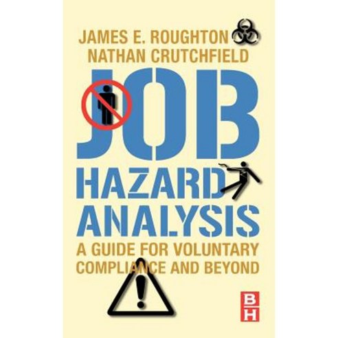 Job Hazard Analysis: A Guide for Voluntary Compliance and Beyond Hardcover, Butterworth-Heinemann