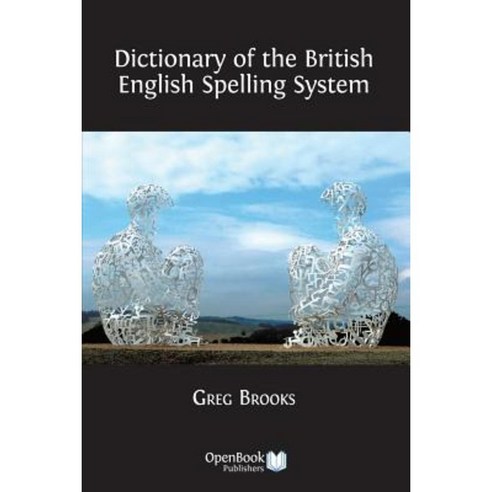 Dictionary of the British English Spelling System Paperback, Open Book Publishers