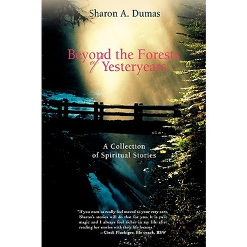 Beyond the Forests of Yesteryears: A Collection of Spiritual Stories Hardcover, iUniverse