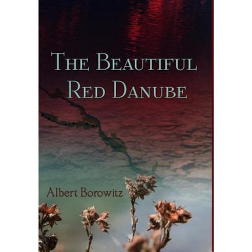 The Beautiful Red Danube Hardcover, Atbosh Media Ltd.