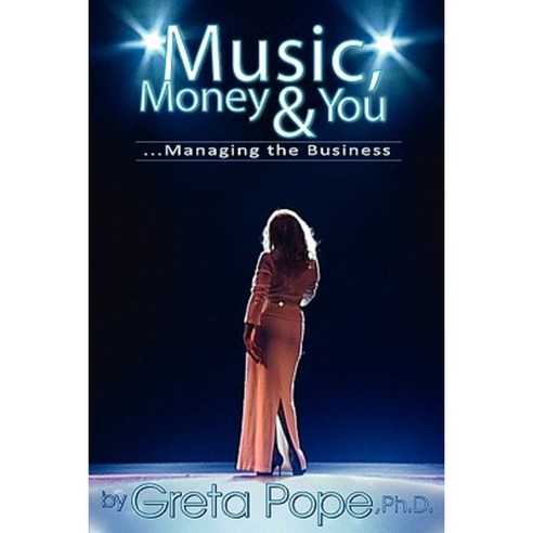 Music Money & You...Managing the Business Paperback, Greta Pope Entertainment, Inc.