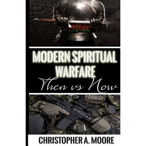 Modern Spiritual Warfare: Then vs. Now Paperback, Love Clones, Incorporated