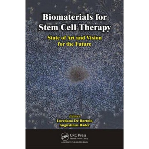 Biomaterials for Stem Cell Therapy: State of Art and Vision for the Future Hardcover, CRC Press