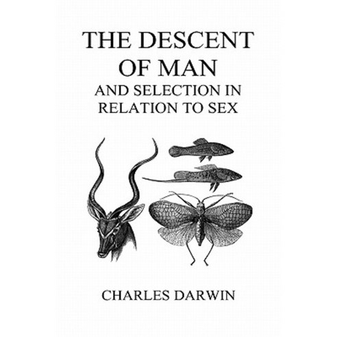 The Descent of Man and Selection in Relation to Sex (Volumes I and II Hardback) Hardcover, Benediction Books