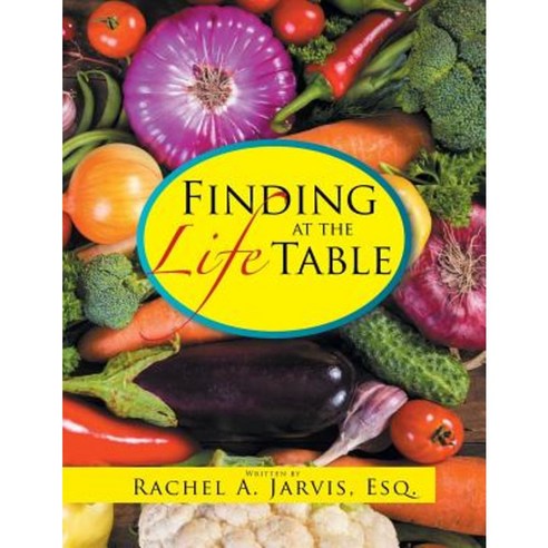 Finding Life at the Table Paperback, Xlibris