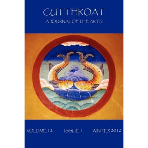 Cutthroat a Journal of the Arts Volume 12 Issue 1 Paperback, Cutthroat, a Journal of the Arts