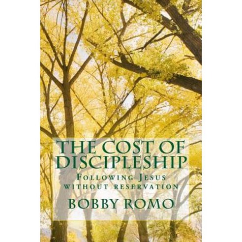 The Cost of Discipleship: Following Jesus Without Reservation Paperback, Createspace Independent Publishing Platform