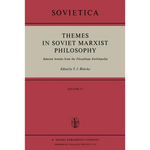 Themes in Soviet Marxist Philosophy: Selected Articles from the ''Filosofskaja Enciklopedija'' Paperback, Springer